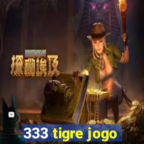 333 tigre jogo